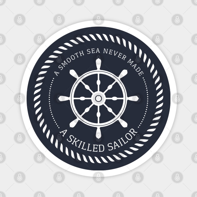 A smooth sea never made a skilled sailor / Nautical rudder Magnet by oceanys